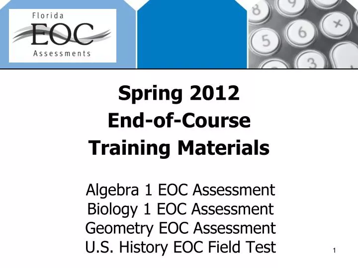 spring 2012 end of course training materials