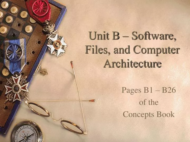 unit b software files and computer architecture
