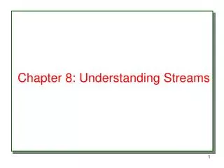 Chapter 8: Understanding Streams