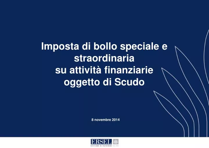 imposta di bollo speciale e straordinaria su attivit finanziarie oggetto di scudo