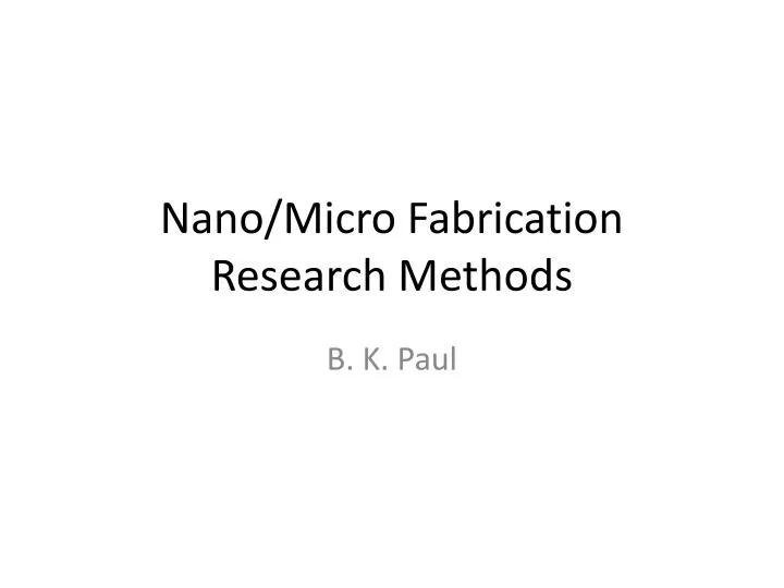 nano micro fabrication research methods