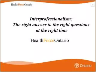 Interprofessionalism: The right answer to the right questions at the right time