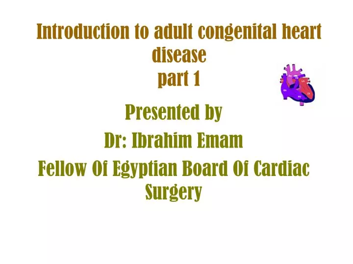 introduction to adult congenital heart disease part 1