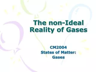 The non-Ideal Reality of Gases