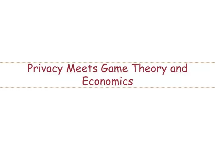 privacy meets game theory and economics