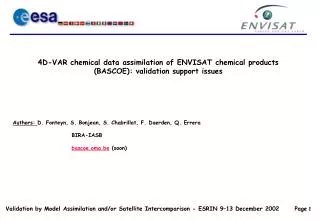 4D-VAR chemical data assimilation of ENVISAT chemical products (BASCOE): validation support issues