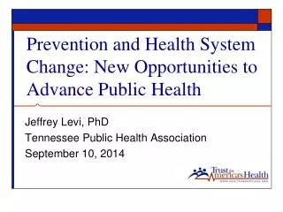 Prevention and Health System Change: New Opportunities to Advance Public Health