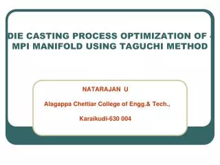 DIE CASTING PROCESS OPTIMIZATION OF -MPI MANIFOLD USING TAGUCHI METHOD