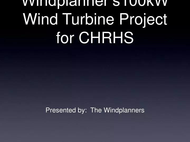 windplanner s100kw wind turbine project for chrhs