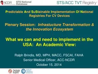 Ralph Brindis, MD, MPH, MACC, FSCAI, FAHA Senior Medical Officer, ACC-NCDR October 15, 2014