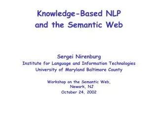 Knowledge-Based NLP and the Semantic Web Sergei Nirenburg