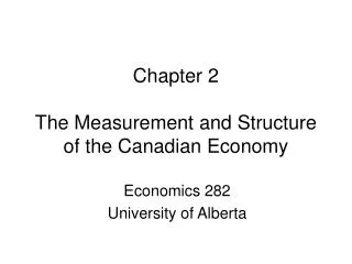 Chapter 2 The Measurement and Structure of the Canadian Economy