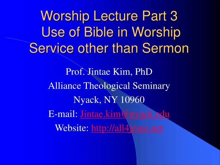 worship lecture part 3 use of bible in worship service other than sermon