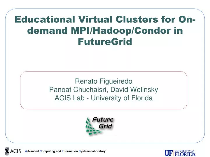 educational virtual clusters for on demand mpi hadoop condor in futuregrid