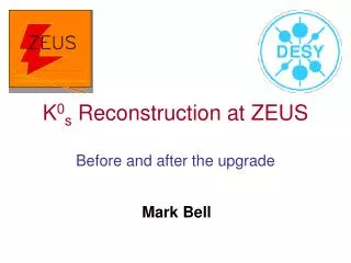 K 0 s Reconstruction at ZEUS