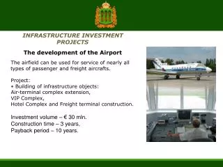 INFRASTRUCTURE INVESTMENT PROJECTS The development of the Airport