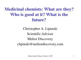 Medicinal chemists: What are they? Who is good at it? What is the future?