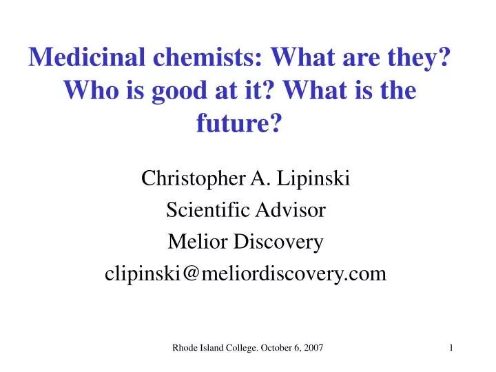 medicinal chemists what are they who is good at it what is the future