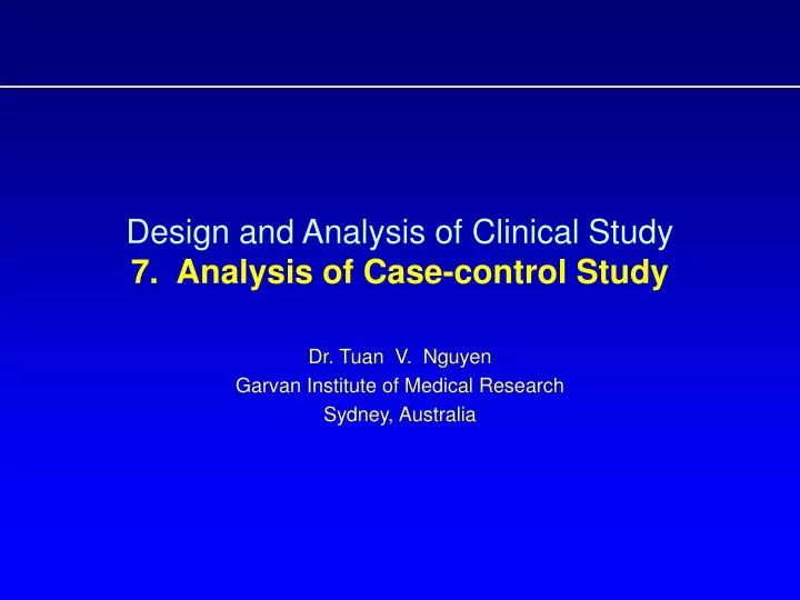 design and analysis of clinical study 7 analysis of case control study
