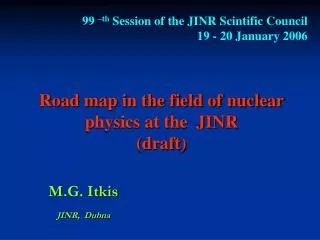 Road map in the field of nuclear physics at the JINR (draft)