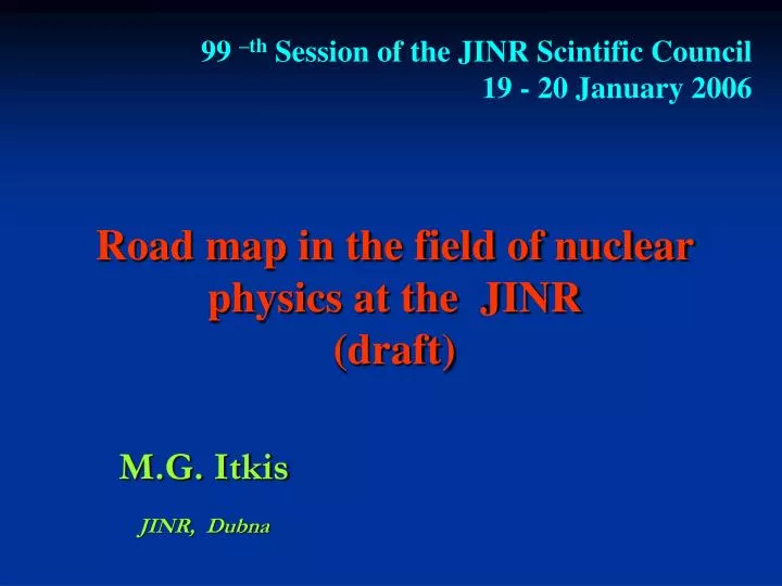 road map in the field of nuclear physics at the jinr draft