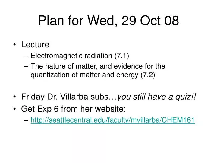 plan for wed 29 oct 08