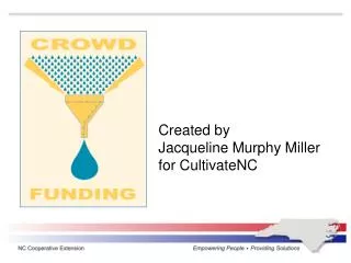 Created by Jacqueline Murphy Miller for CultivateNC