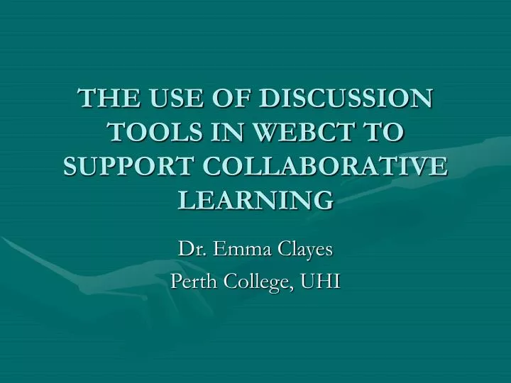 the use of discussion tools in webct to support collaborative learning