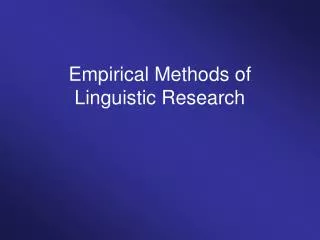 Empirical Methods of Linguistic Research