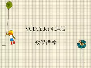 VCDCutter 4.04 ?