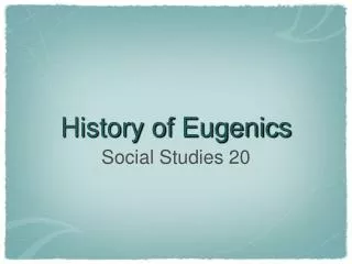 History of Eugenics
