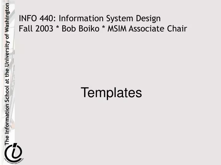 info 440 information system design fall 2003 bob boiko msim associate chair