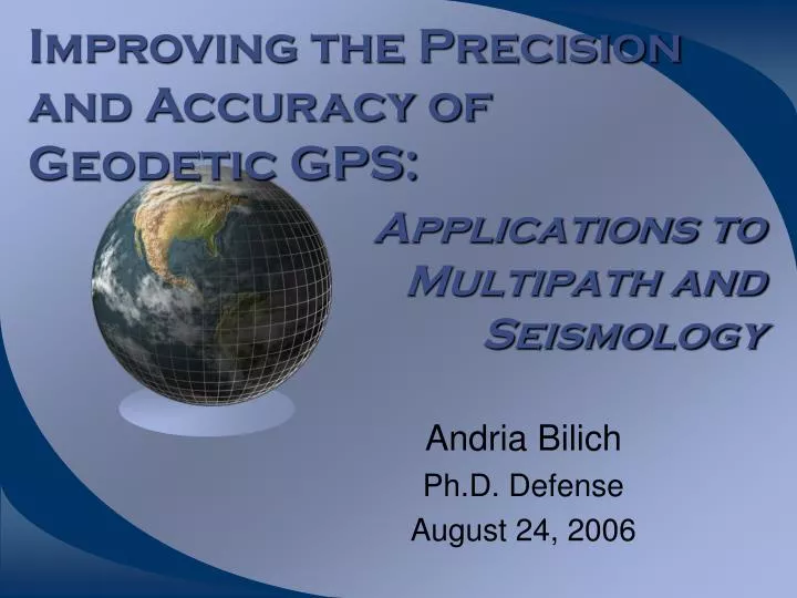 improving the precision and accuracy of geodetic gps