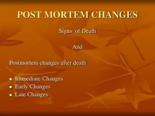 POST MORTEM CHANGES