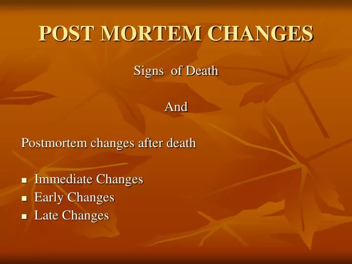 post mortem changes