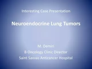 Interesting Case Presentation Neuroendocrine Lung Tumors