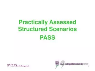 Practically Assessed Structured Scenarios PASS