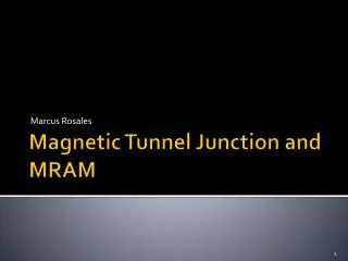 Magnetic Tunnel Junction and MRAM