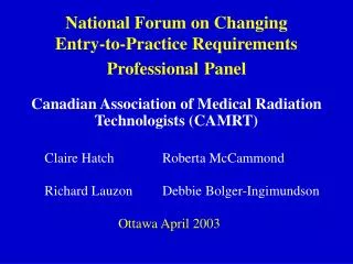National Forum on Changing Entry-to-Practice Requirements Professional Panel