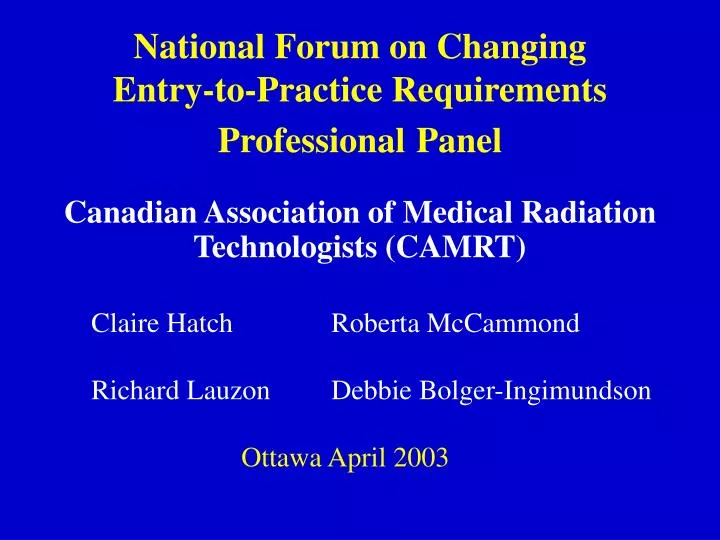 national forum on changing entry to practice requirements professional panel