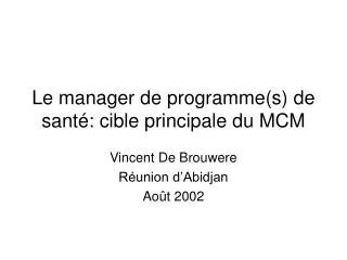le manager de programme s de sant cible principale du mcm