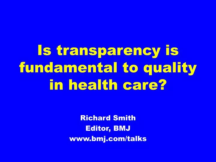 is transparency is fundamental to quality in health care