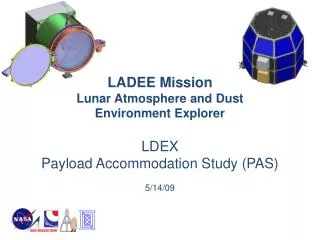 LADEE Mission Lunar Atmosphere and Dust Environment Explorer LDEX