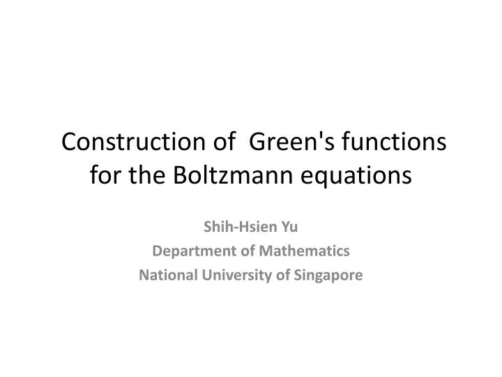 construction of green s functions for the boltzmann equations