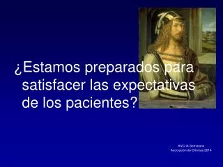 estamos preparados para satisfacer las expectativas de los pacientes