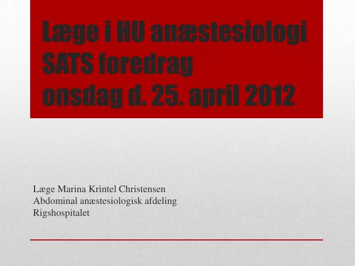 l ge i hu an stesiologi sats foredrag onsdag d 25 april 2012