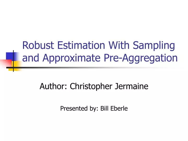 robust estimation with sampling and approximate pre aggregation