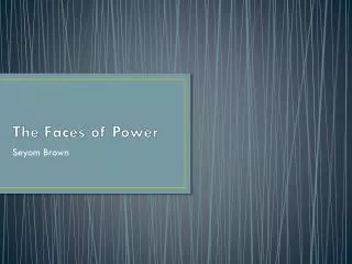 the faces of power