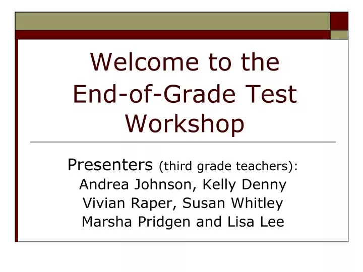 welcome to the end of grade test workshop
