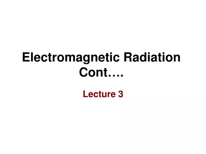 electromagnetic radiation cont